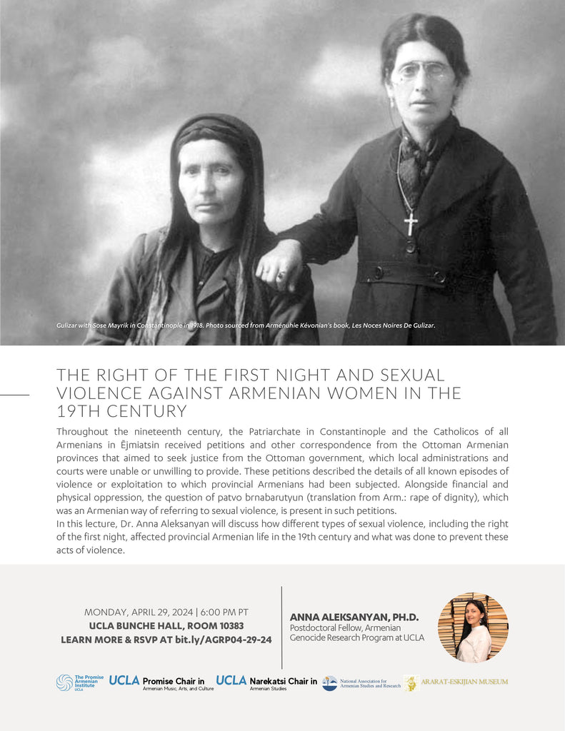 The Right of the First Night and Sexual Violence Against Armenian Women in the 19th Century ~ Monday, April 29, 2024 ~ In-Person (UCLA) and on YouTube