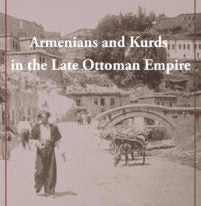 ARMENIANS and KURDS in the LATE OTTOMAN EMPIRE: A Social History ~ Live on Zoom and YouTube ~ June 7, 2020