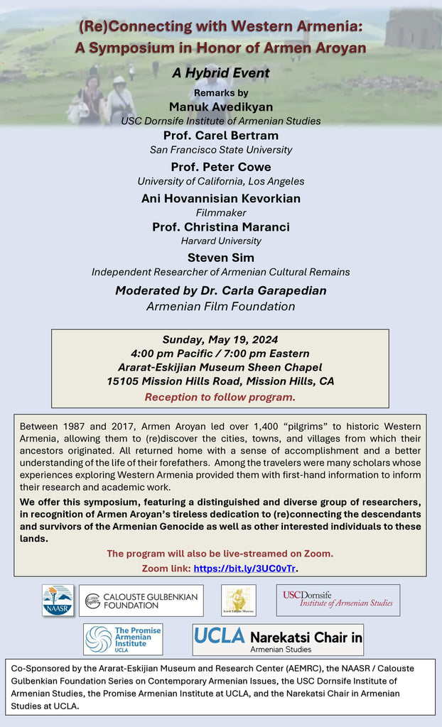 (Re)Connecting with Western Armenia: A Symposium in Honor of Armen Aroyan ~ Sunday, May 19, 2024 ~ In-Person (Ararat-Eskijian Museum) and on Zoom