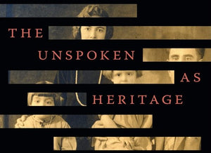 THE UNSPOKEN AS HERITAGE with Prof. Harry Harootunian ~ Thursday, February 13, 2020