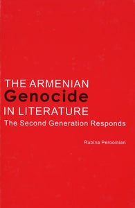 ARMENIAN GENOCIDE IN LITERATURE: The Second Generation Responds