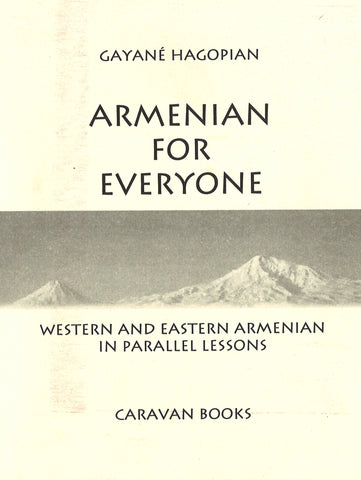 ARMENIAN FOR EVERYONE: Western and Eastern Armenian in Parallel Lessons