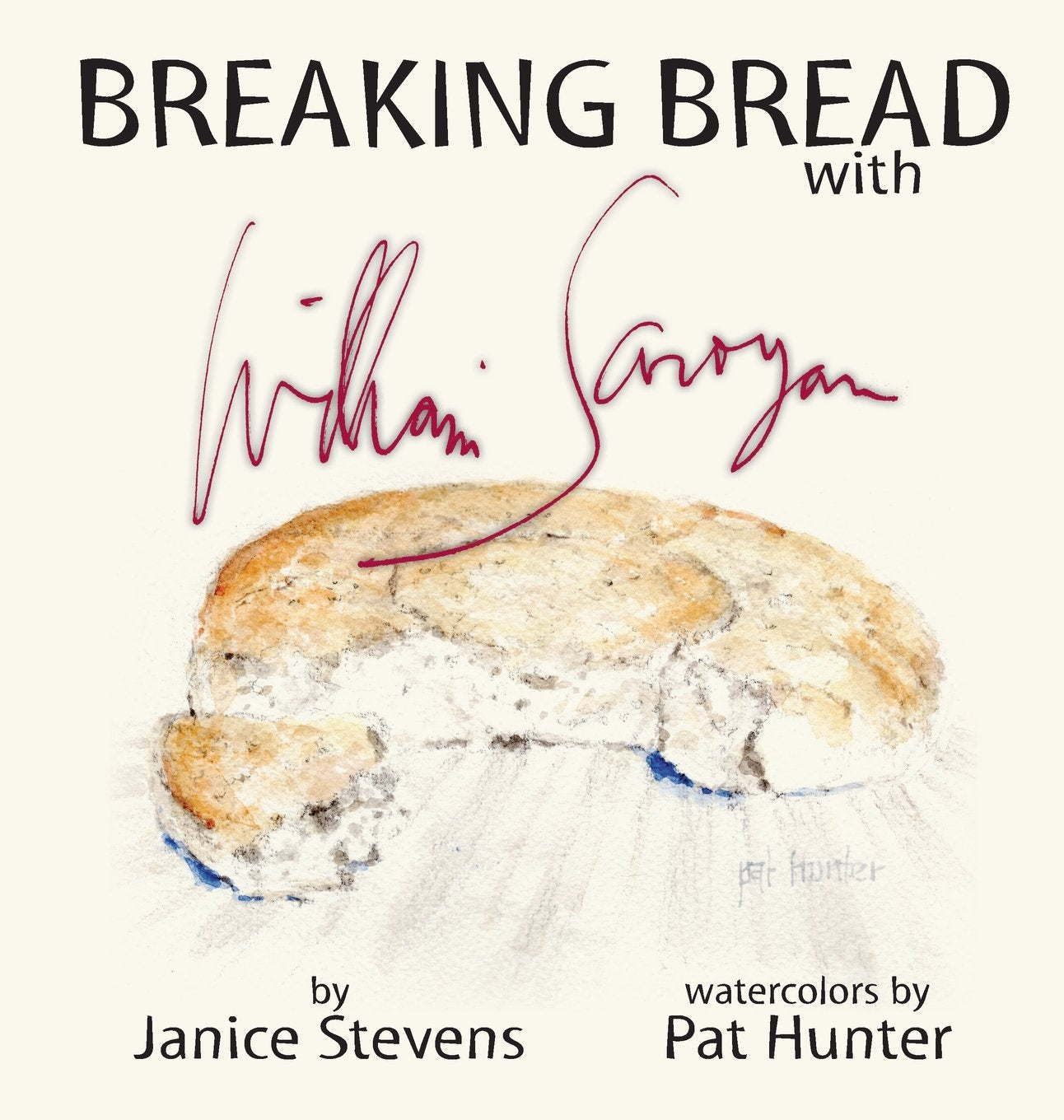 BREAKING BREAD WITH WILLIAM SAROYAN