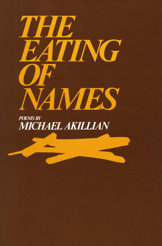 EATING OF NAMES, THE: Poems