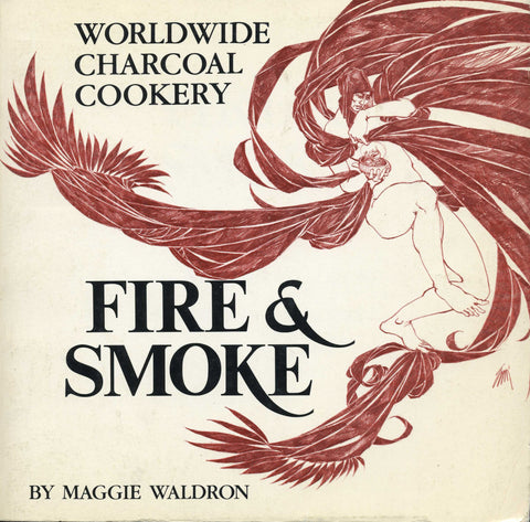 FIRE & SMOKE: Worldwide Charcoal Cookery