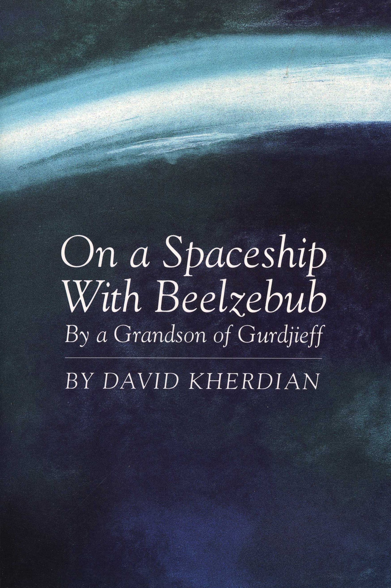 ON A SPACESHIP WITH BEELZEBUB By a Grandson of Gurdjieff