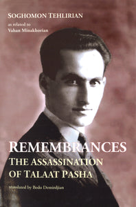 REMEMBRANCES ~ The Assassination of Talaat Pasha