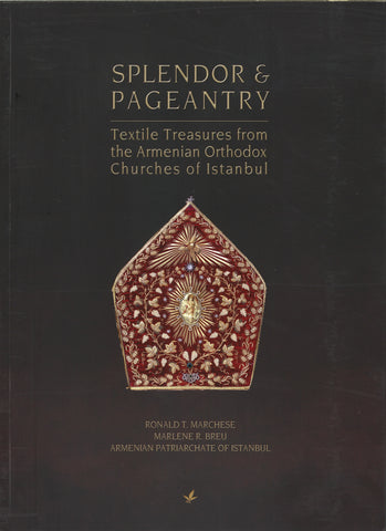 SPLENDOR AND PAGEANTRY: TEXTILE TREASURES FROM THE ARMENIAN ORTHODOX CHURCHES