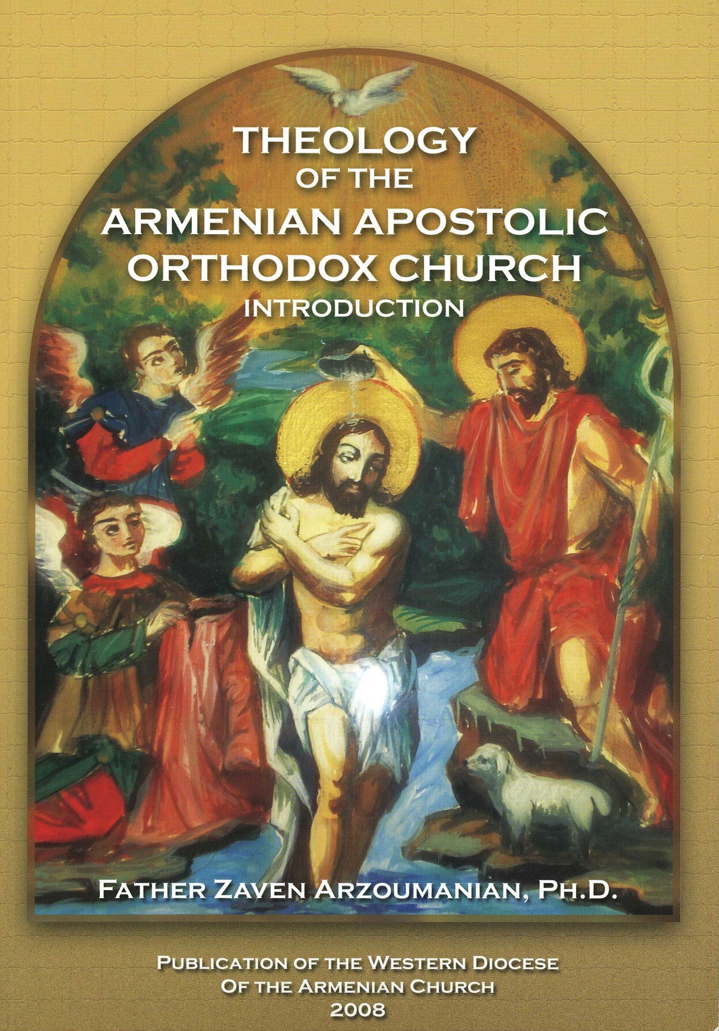 THEOLOGY OF THE ARMENIAN APOSTOLIC ORTHODOX CHURCH