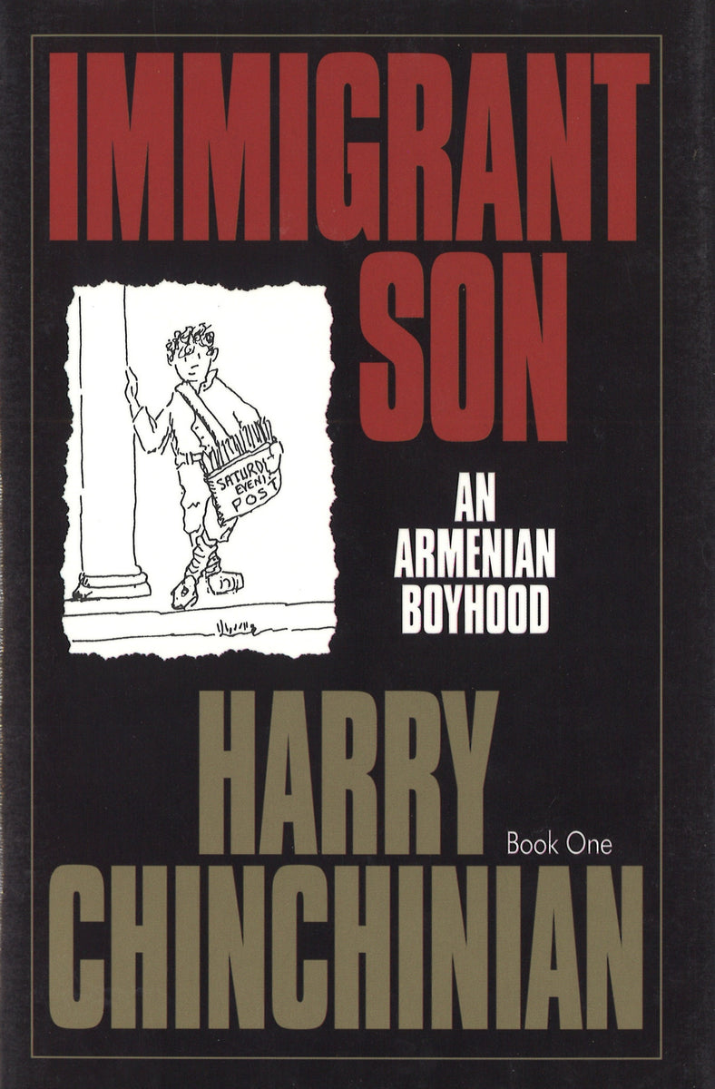 IMMIGRANT SON (Book One) An Armenian Boyhood NAASR