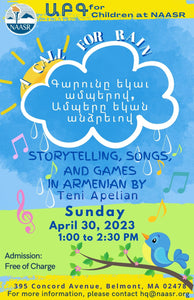 A Call for Rain / Գարունը եկաւ ամպերով, Ամպերը եկան անձրեւով, Storytelling, Songs, and Games in Armenian ~ Sunday, April 30, 2023 ~ In-Person Event
