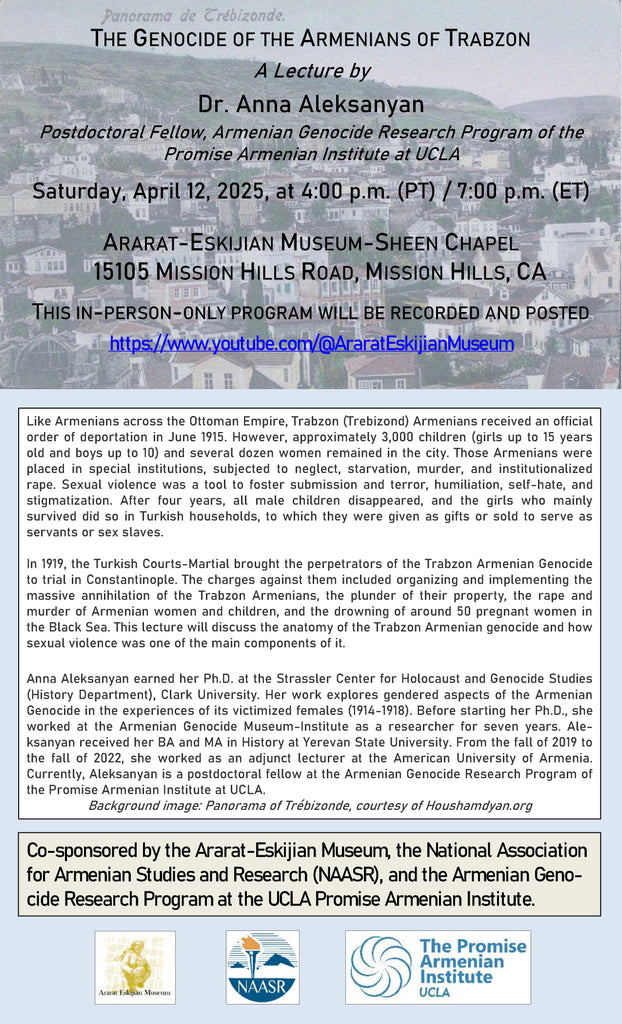The Genocide of the Armenians of Trabzon ~ Saturday, April 12, 2025 ~ In-Person (Ararat-Eskijian Museum) and on YouTube