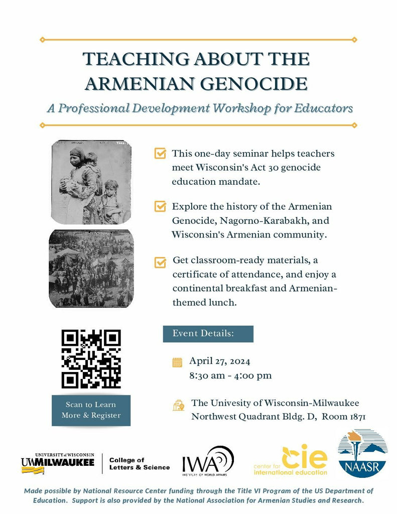 Teaching About the Armenian Genocide ~ Saturday, April 27, 2024 ~ In-Person (University of Wisconsin-Milwaukee)