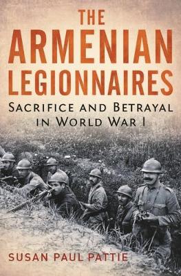 Susan Pattie, "The Armenian Legionnaires" ~ Tuesday, August 27, 2019