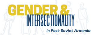 Gender & Intersectionality in Post-Soviet Armenia ~ Friday/Saturday, October 15-16, 2021 ~ On Zoom/YouTube