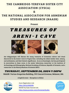 Treasures of Areni-1 Cave ~ Thursday, September 26, 2024 ~ In-Person (NAASR), on Zoom, and on YouTube