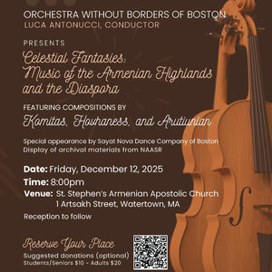 Orchestra Without Borders of Boston - Celestial Fantasies: Music of the Armenian Highlands and Diaspora - December 12, 2025