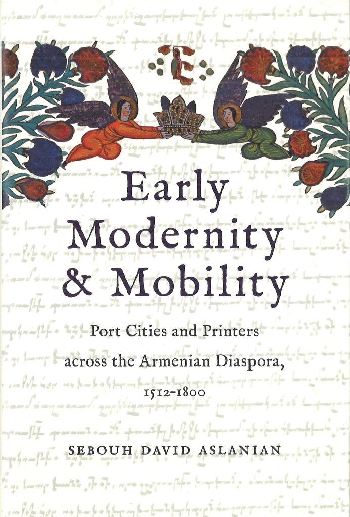 EARLY MODERNITY & MOBILITY: Port Cities and Printers Across the Armenian Diaspora, 1512-1800 ~ Tuesday, October 31, 2023 ~ In-Person/On Zoom/YouTube