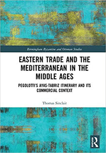 EASTERN TRADE and THE MEDITERRANEAN in THE MIDDLE AGES: Pegolotti’s Ayas-Tabriz Itinerary and Its Commercial Context ~ Friday, March 4, 2022 ~ On Zoom/YouTube