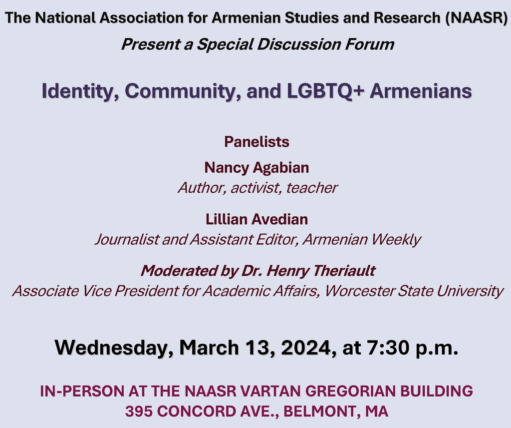 IDENTITY, COMMUNITY, AND LGBTQ+ ARMENIANS ~ Thursday, March 13, 2024 ~ In Person: NAASR