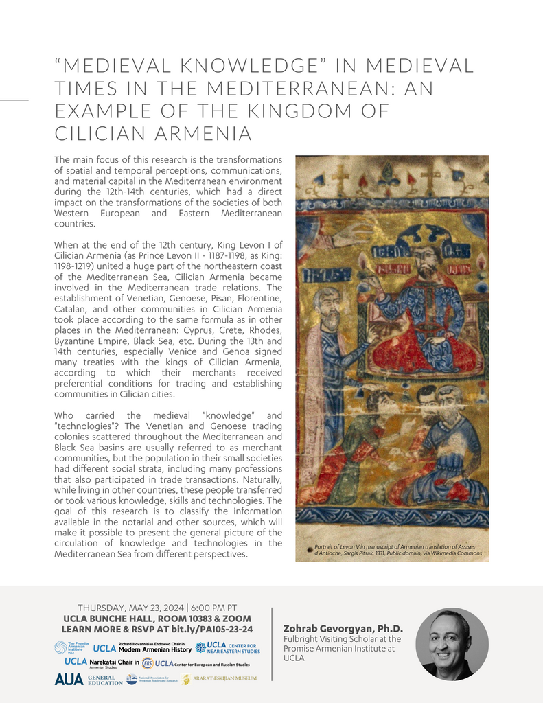 “Medieval Knowledge” in Medieval Times in the Mediterranean: An Example of the Kingdom of Cilician Armenia ~ Thursday, May 23, 2024 ~ In-Person (UCLA) and On Zoom