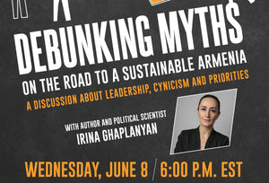 DEBUNKING MYTHS ON THE ROAD TO A SUSTAINABLE ARMENIA: A Discussion About Leadership, Cynicism, and Priorities