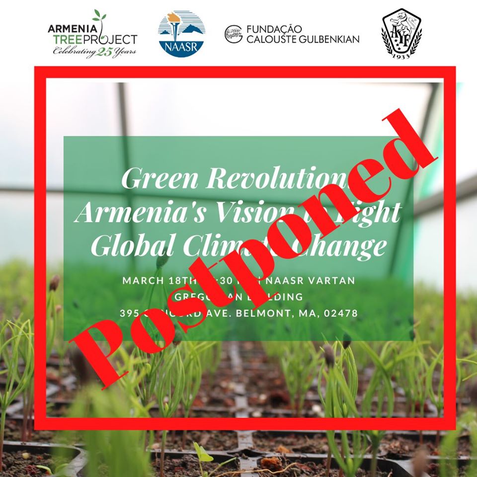 POSTPONED ~ GREEN REVOLUTION: Armenia's Vision to Fight Global Climate Change with the Armenia Tree Project ~ POSTPONED