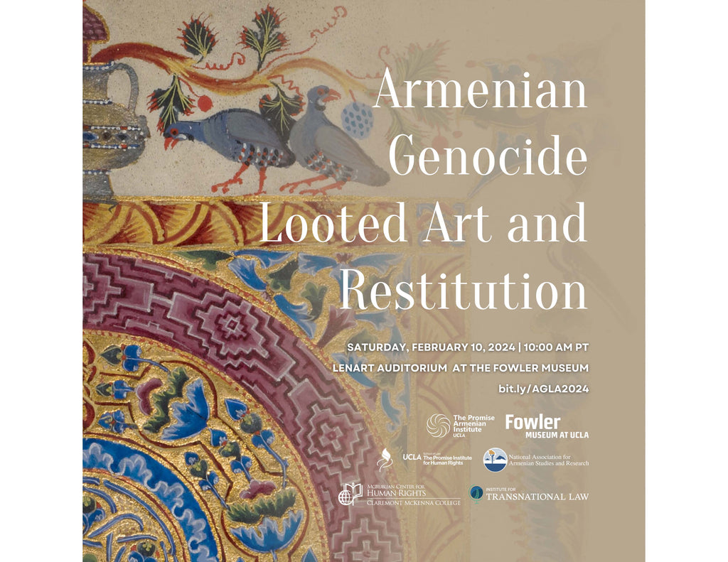 ARMENIAN GENOCIDE LOOTED ART & RESTITUTION ~ Saturday, February 10, 2024 ~ In-Person/On Zoom/YouTube