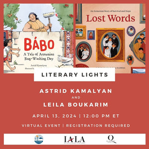 LITERARY LIGHTS: Children's Authors Astrid Kamalyan and Leila Boukarim ~ Saturday, April 13, 2024 ~ On Zoom