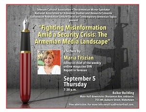 “Fighting Misinformation Amid a Security Crisis: The Armenian Media Landscape” ~ Thursday, September 5, 2024 ~ In-Person (Baikar Building)