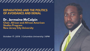 Jermaine McCalpin on Reparations and the Politics of Avoidance and Denial ~ Thursday, October 17, 2019