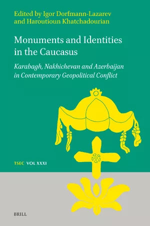 MONUMENTS AND IDENTITIES IN THE CAUCASUS: Book Launch ~ Friday, April 26, 2024 ~ On Zoom/YouTube