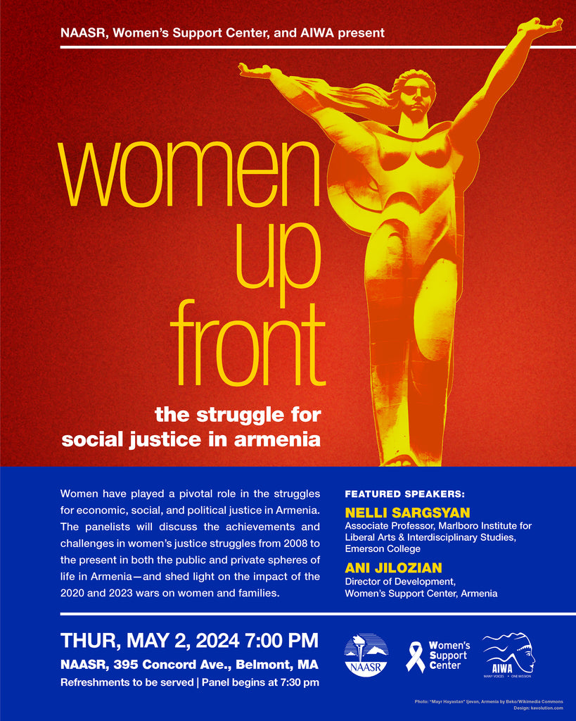 Women Up Front: The Struggle for Social Justice in Armenia ~ Thursday, May 2, 2024 ~ In-Person (NAASR)