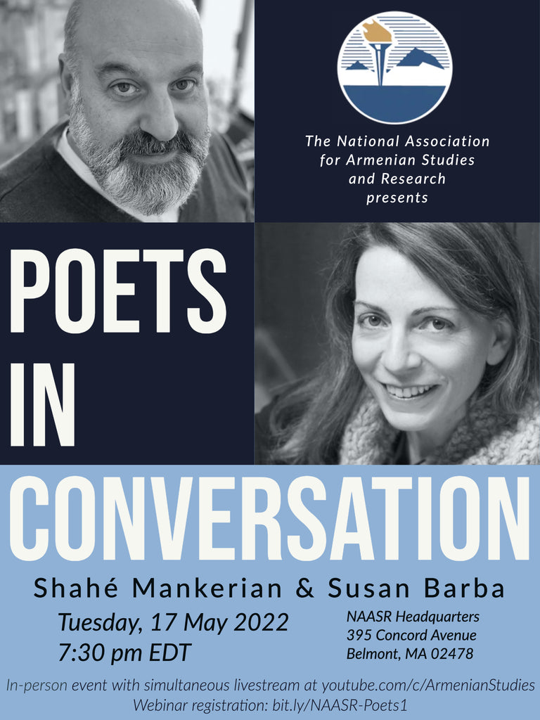 POETS IN CONVERSATION: Shahé Mankerian & Susan Barba ~ Tuesday, May 17, 2022 ~ Hybrid In-Person/Zoom/YouTube