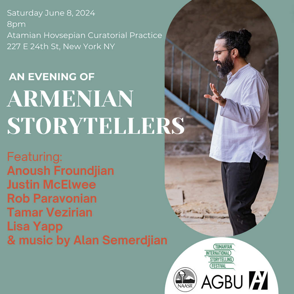 An Evening of Armenian Storytellers ~ Saturday, June 8, 2024 ~ In-Person (Atamian Hovsepian Curatorial Practice) and Online
