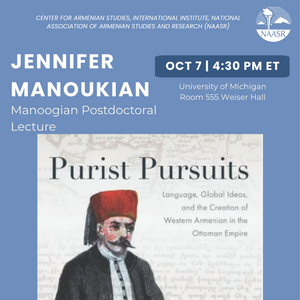 Purist Pursuits: Language, Global Ideas, and the Creation of Western Armenian in the Ottoman Empire.”