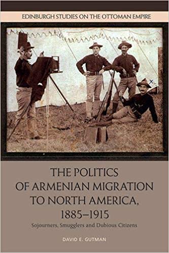 CANCELED ~ THE POLITICS OF ARMENIAN MIGRATION TO NORTH AMERICA, 1885-1915 with David Gutman in New York~ CANCELED
