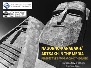 RESCHEDULED! NAGORNO-KARABAKH/ ARTSAKH IN THE MEDIA: Perspectives from Around the Globe