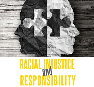 RACIAL INJUSTICE and RESPONSIBILITY ~ Tuesday, June 23, 2020 ~ Live on Zoom and YouTube