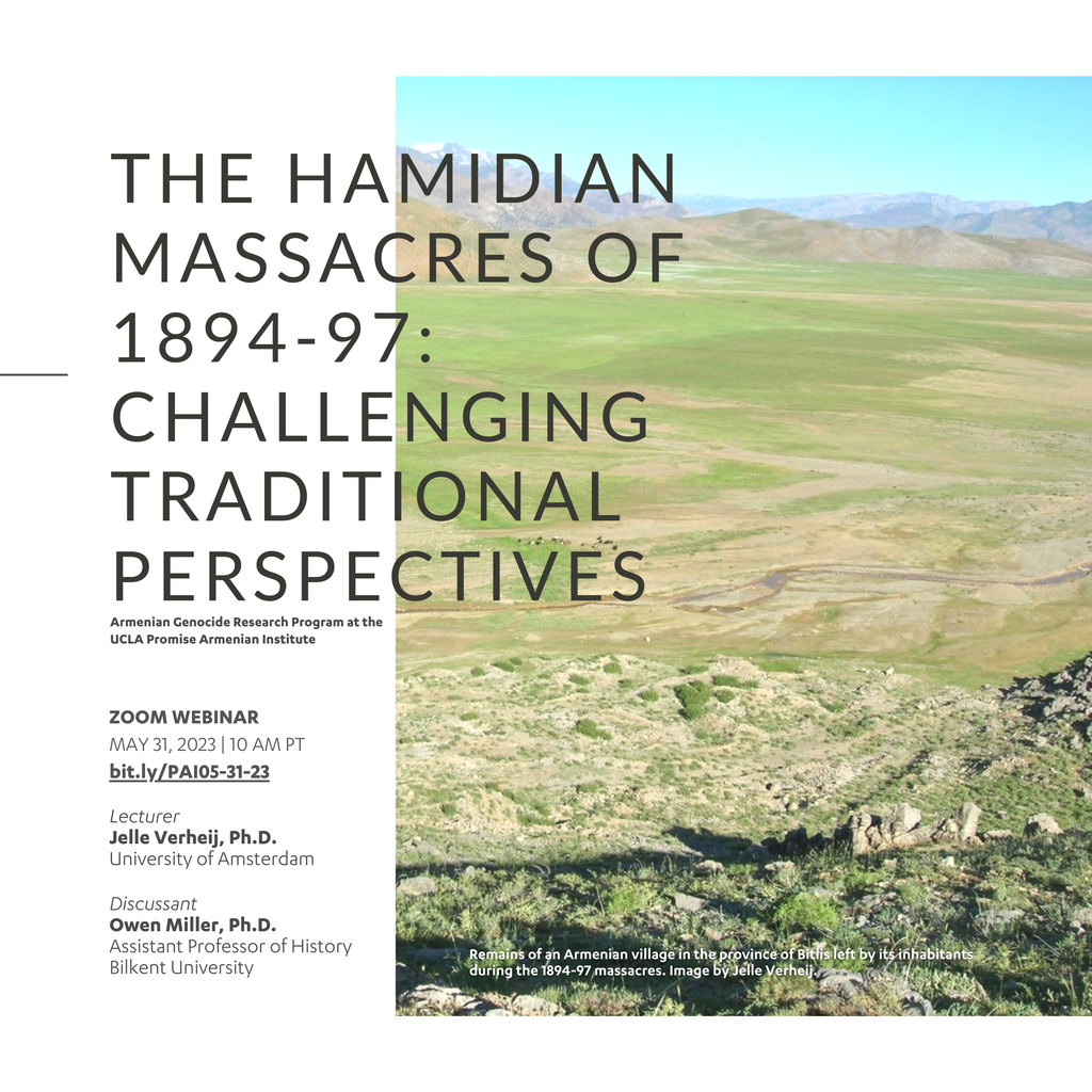 THE HAMIDIAN MASSACRES OF 1894-97: Challenging Traditional Perspectives ~ Wednesday, May 31, 2023 ~ On Zoom/YouTube