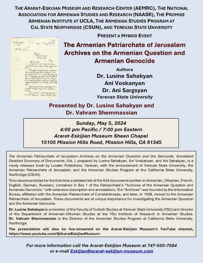 The Armenian Patriarchate of Jerusalem Archives on the Armenian Question and Armenian Genocide ~ Sunday, May 5, 2024 ~ In-Person (Ararat-Eskijian Museum) and on YouTube