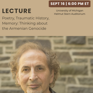 Peter Balakian: “Poetry, Traumatic History, Memory: Thinking about the Armenian Genocide.”