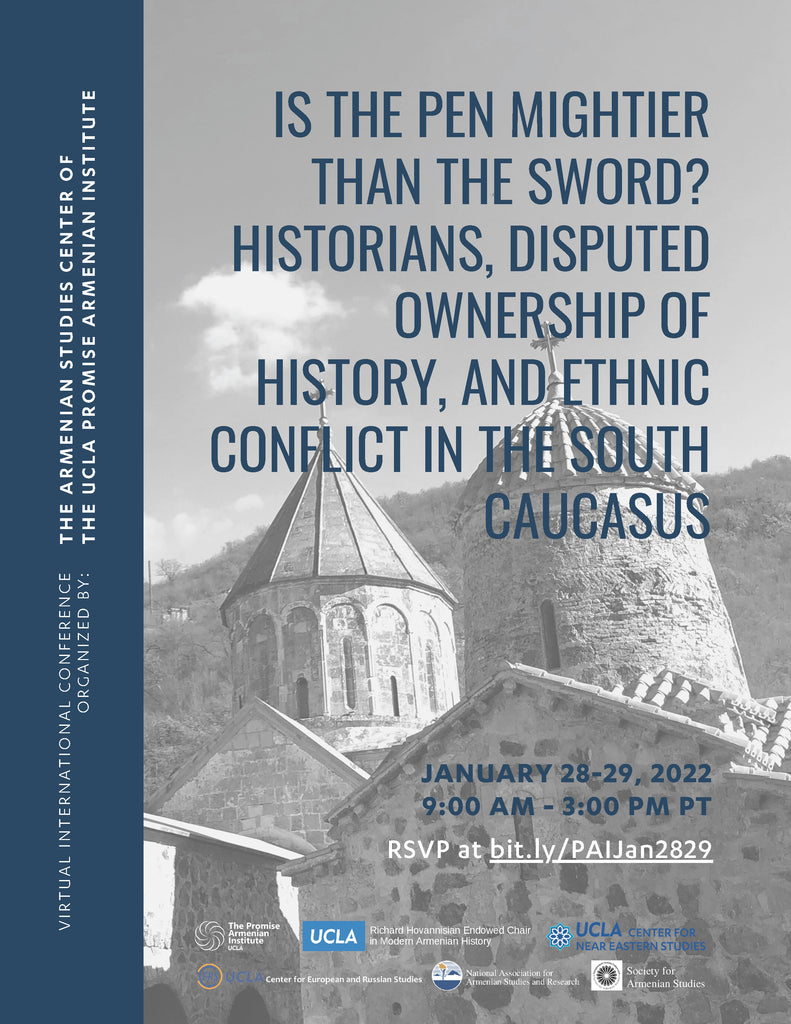 Is the Pen Mightier than the Sword? Historians, Disputed Ownership of History, and Ethnic Conflict in the South Caucasus ~ DAY 1