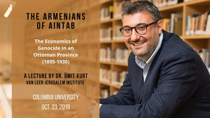 Umit Kurt on The Economics of Genocide in an Ottoman Province, 1895-1930 ~ Wednesday, October 23, 2019