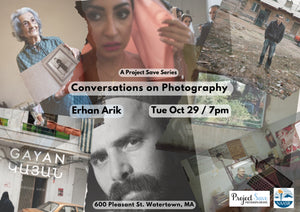 Conversations on Photography: Images of Global Armenian Life ~ Tuesday, October 29, 2024 ~ In-Person (Project Save)