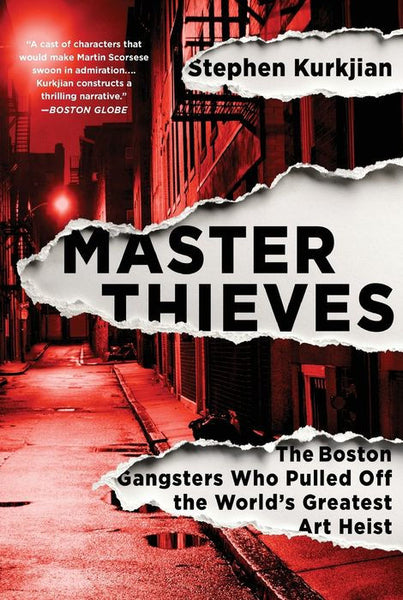 MASTER THIEVES: The Boston Gangsters Who Pulled Off the World's Greatest Art Heist