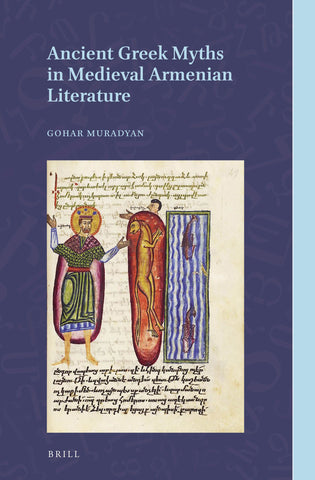 Ancient Greek Myths in Medieval Armenian Literature