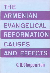 ARMENIAN EVANGELICAL REFORMATION: CAUSES AND EFFECTS, THE