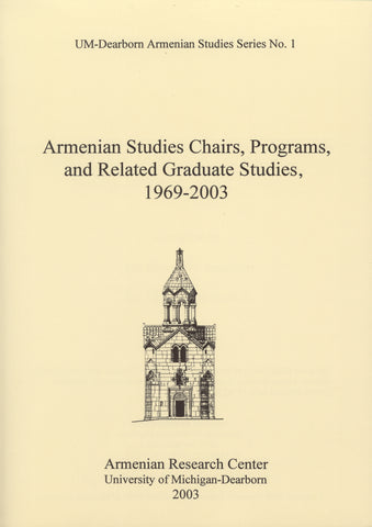Armenian Studies Chairs, Programs, and Related Graduate Studies, 1969-2003