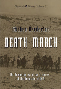 DEATH MARCH: AN ARMENIAN SURVIVOR'S MEMOIR